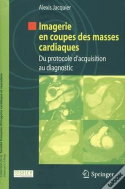 Capa do artigo Imagerie En Coupes Des Masses Cardiaques ; Du Protocole D'Acquisition Au Diagnostic