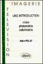 Imagerie Et Télévision - Une Introduction : Vision/Photométrie/Colorimétrie - Preview