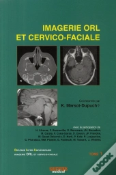 Imagerie Orl Et Cervico-Faciale Tome 1 (3e Édition)