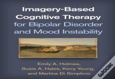Imagery-Based Cognitive Therapy For Bipolar Disorder And Mood Instability