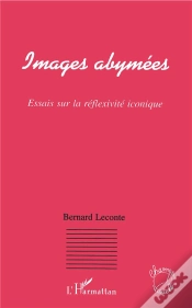 Capa do artigo Images Abymees ; Essais Sur La Reflexivite Iconique