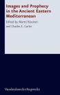 Images And Prophecy In The Ancient Eastern Mediterranean - Preview