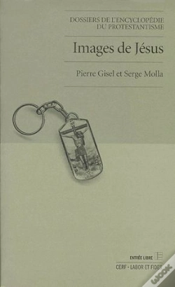 Capa do artigo Images De Jesus. De L'Exegese Au Cinema. Dossiers Encyclopedie Protestantisme