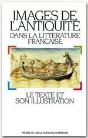 Images De L'Antiquité Dans La Littérature Française ; Le Texte Et Son Illustration - Preview
