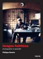 Images Habitées ; Photographie Et Spatialité - Preview