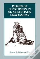 Images Of Conversion In St. Augustine'S Confessions