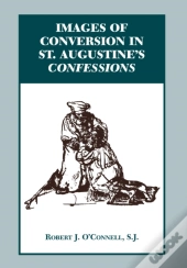 Images Of Conversion In St. Augustine'S Confessions