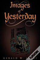 Images Of Yesterday
