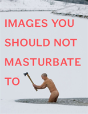 Images You Should Not Masturbate To - Preview