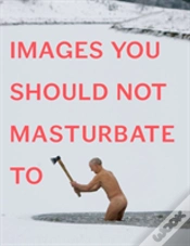 Capa do artigo Images You Should Not Masturbate To
