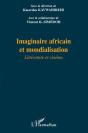 Imaginaire Africain Et Mondialisation ; Littérature Et Cinéma - Preview