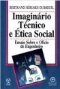 Imaginário Técnico e Ética Social - Preview