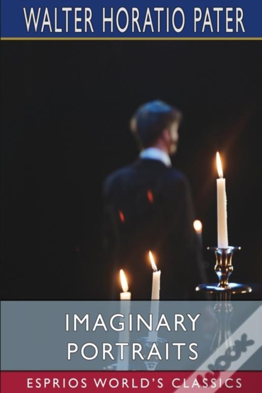 Imaginary Portraits (Esprios Classics)