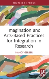 Imagination And Arts-Based Practices For Integration In Research