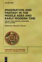 Imagination And Fantasy In The Middle Ages And Early Modern Time - Preview