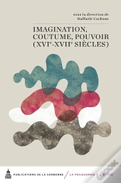 Imagination, Coutume, Pouvoir (Xvi-Xvii Siècles)