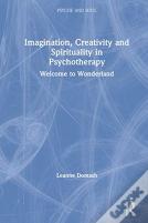 Imagination, Creativity And Spirituality In Psychotherapy