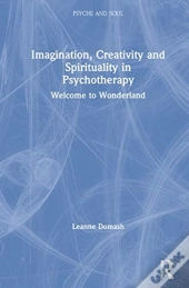 Imagination, Creativity And Spirituality In Psychotherapy