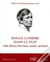Imagination Et Vie Intérieure : Douce Lumière Dans La Nuit ; Jonh Newman, Maître Spirituel