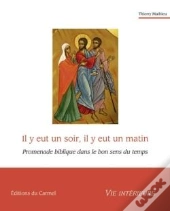 Imagination Et Vie Intérieure : Il Y Eut Un Soir, Il Y Eu Un Matin ; Promenade Biblique Dans Le Bon Sens Du Temps