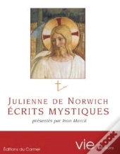 Imagination Et Vie Intérieure : Julienne De Norwich ; Écrits Mystiques