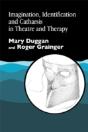 Imagination, Identification And Catharsis In Theatre And Therapy - Preview