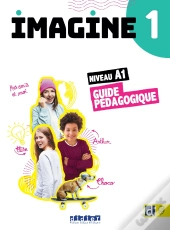Imagine 1 ; Fle ; Guide Pédagogique ; A1
