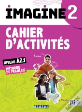 Imagine 2 ; Fle ; Cahier D'Activités ; A2.1