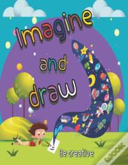 Imagine And Draw Activity Book , Drawing From Imagination ,