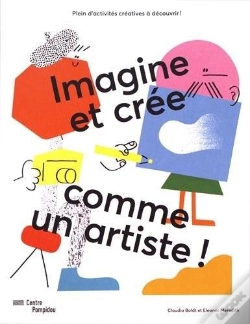 Capa do artigo Imagine Et Crée Comme Un Artiste ; Cahier D'Activités Pour Les 8-12 Ans