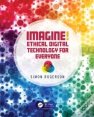 Imagine! Ethical Digital Technology For Everyone