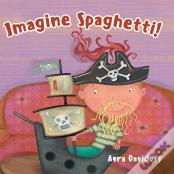Imagine Spaghetti!