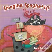 Imagine Spaghetti!