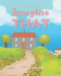 Imagine That: A Lesson For A Child'S Hea - Preview