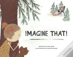 Imagine That!