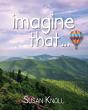 Imagine That... - Preview