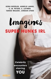 Imagines: Super Hunks Irl