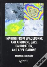 Imaging From Spaceborne And Airborne Sars, Calibration, And Applications