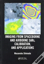 Imaging From Spaceborne And Airborne Sars, Calibration, And Applications