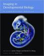 Imaging In Developmental Biology: A Laboratory Manual - Preview