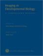 Imaging In Developmental Biology: A Laboratory Manual - Preview