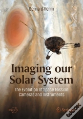 Imaging Our Solar System: The Evolution Of Space Mission Cameras And Instruments
