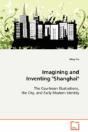 Imagining And Inventing "Shanghai" - Preview