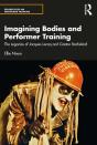 Imagining Bodies And Performer Training - Preview