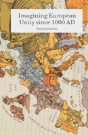 Imagining European Unity Since 1000 Ad - Preview