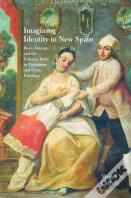 Imagining Identity In New Spain