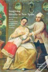 Imagining Identity In New Spain