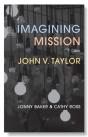Imagining Mission With John V. Taylor - Preview