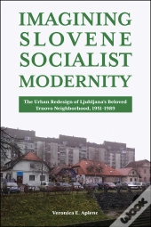Imagining Slovene Socialist Modernity