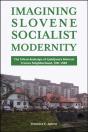 Imagining Slovene Socialist Modernity - Preview
